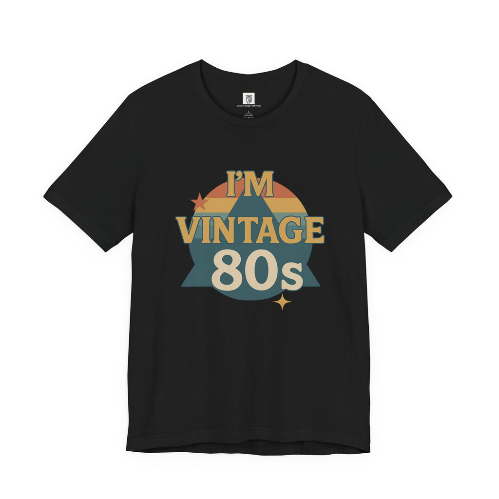 Vintage 80s Retro Graphic Tee — I'm Vintage 1980s Shirt