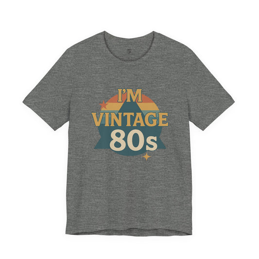 Vintage 80s Retro Graphic Tee — I'm Vintage 1980s Shirt