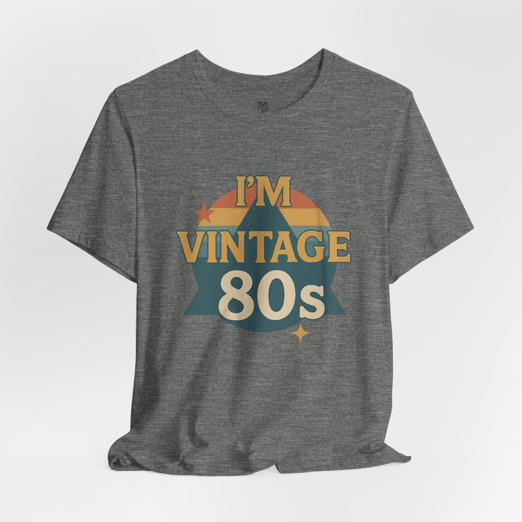 Vintage 80s Retro Graphic Tee — I'm Vintage 1980s Shirt
