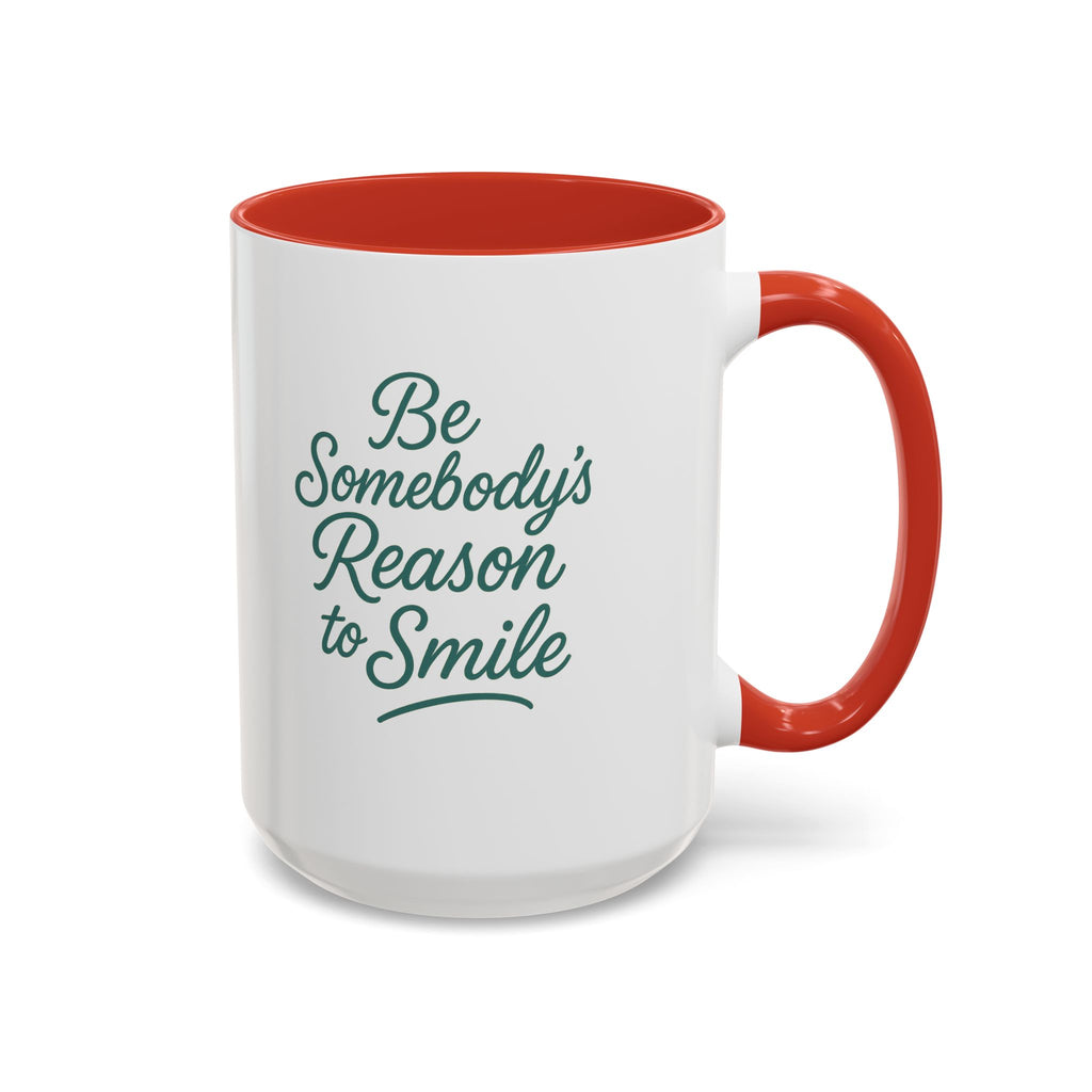 Be Somebody's Reason to Smile Accent Coffee Mug — Inspirational 11/15oz Ceramic Mug