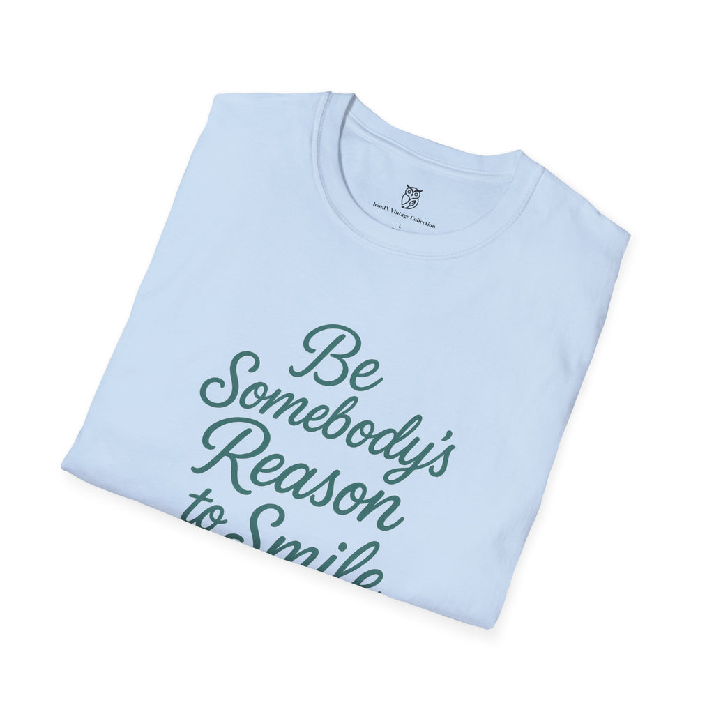 Be Somebody's Reason to Smile T-Shirt