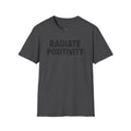 Radiate Positivity Inspirational T-Shirt — Motivational Tee
