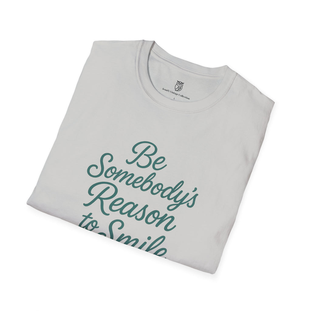 Be Somebody's Reason to Smile T-Shirt